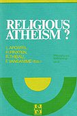 Religious Atheism? by L.Apostel, R.Pinxten, R.Thibau, F.Vandamme, editors, Gent, Belgium, E.Story-Scientia 1981